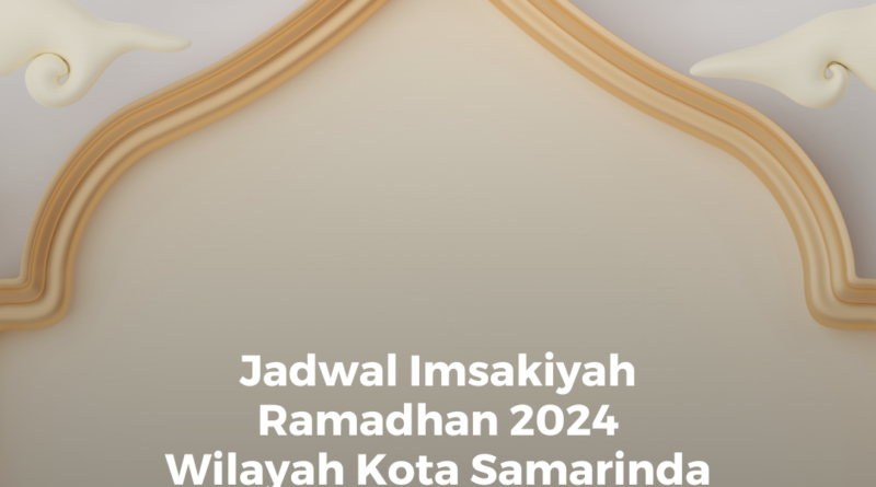 Jadwalm Imsakiyah Ramadhan Wilayah Samarinda