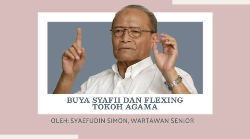 Buya Syafii dan Flexing Tokoh Agama
