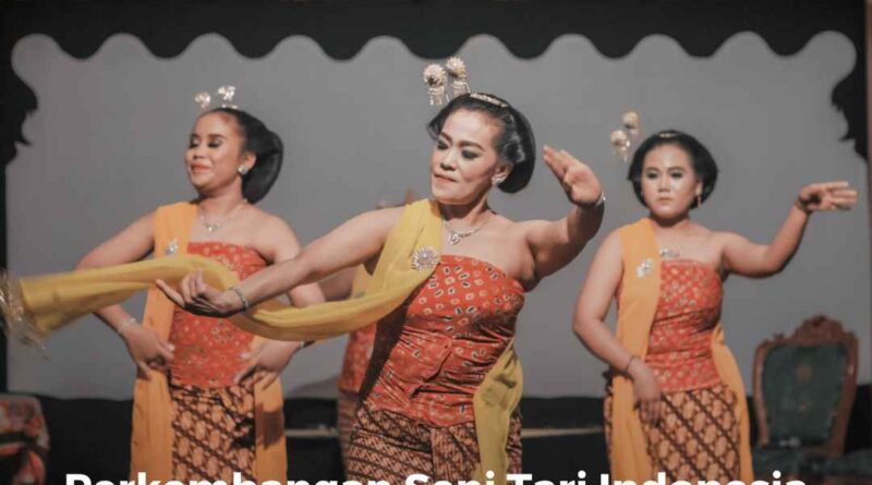 Perkembangan Seni Tari Indonesia