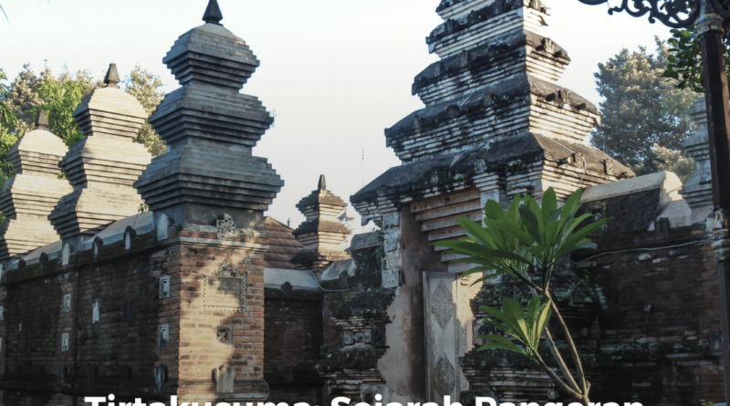 Tirtakusuma: Sejarah Pangeran Mataram dari Panceran