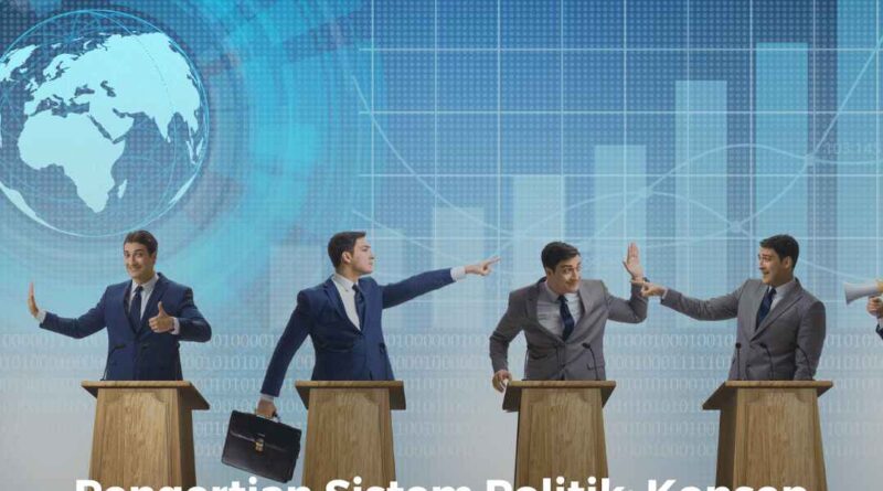 Pengertian Sistem Politik: Konsep Mengendalikan Institusi