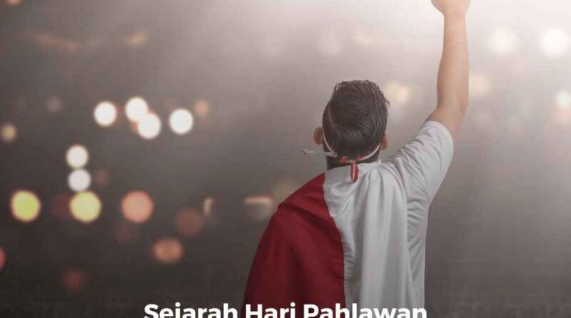 Sejarah Hari Pahlawan