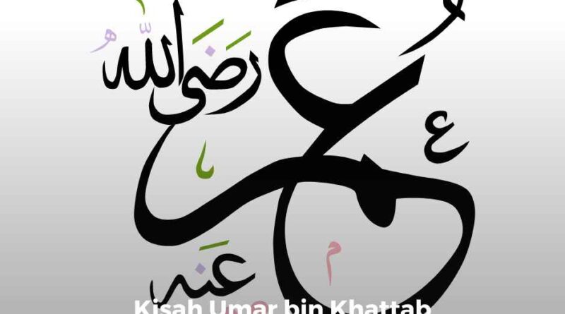 Kisah Khalifah Umar bin Khattab