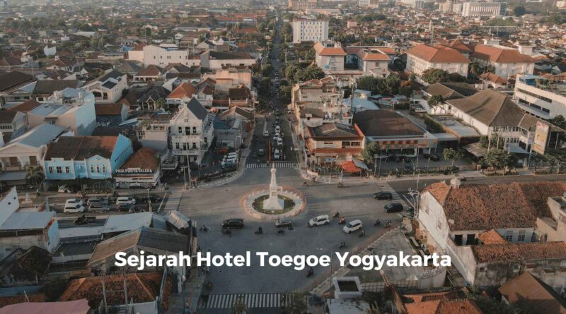 Sejarah Hotel Toegoe Yogyakarta