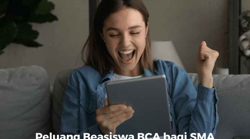  Beasiswa BCA 2025: Peluang Emas untuk Siswa SMA/SMK