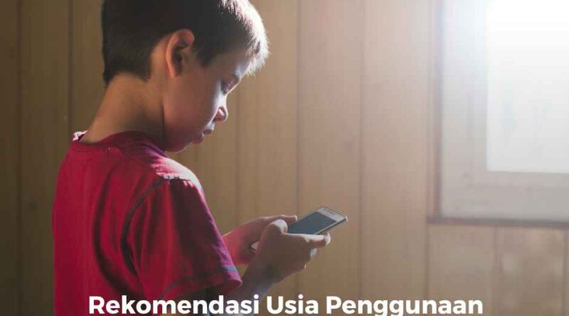 Rekomendasi Usia Penggunaan Smartphone dari Ahli
