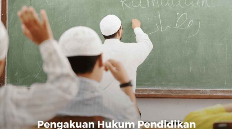 Pengakuan Hukum Pendidikan Pesantren