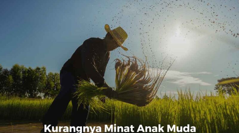Kurangnya Minat Anak Muda Terhadap Karier Pertanian