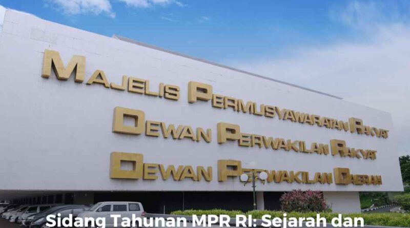 Sidang Tahunan MPR RI: Sejarah dan Perubahannya Sejak Era Sukarno