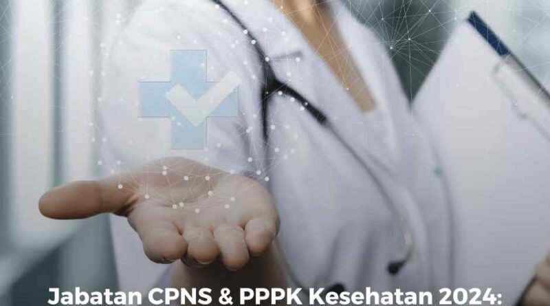 Jabatan CPNS dan PPPK Kesehatan 2024