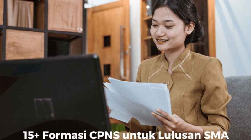 15+ Formasi CPNS untuk Lulusan SMA