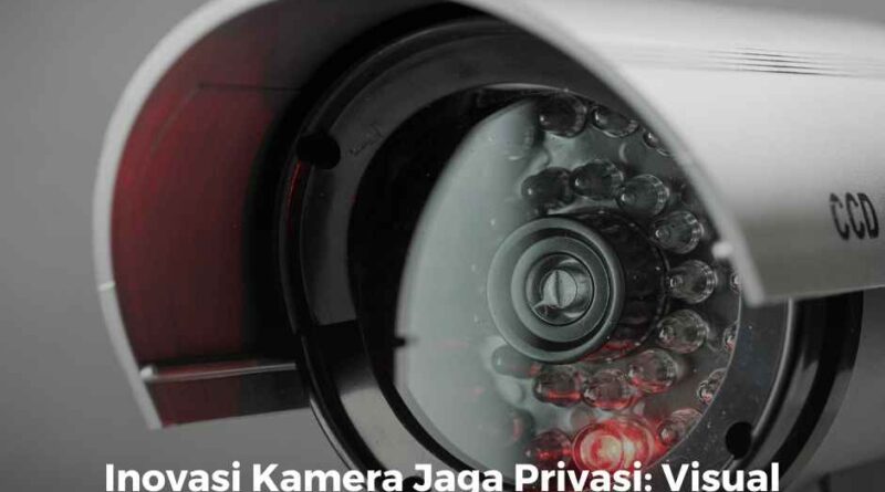 Inovasi Kamera Jaga Privasi: Visual Digantikan dengan Gambar Orang Lidi