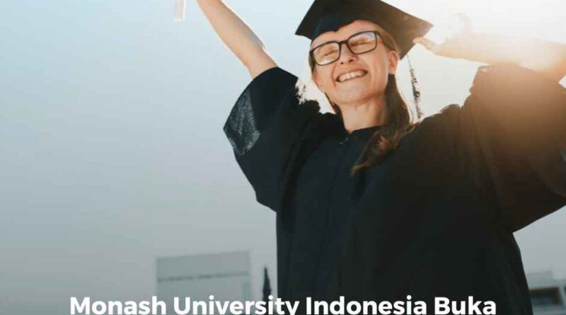 Monash University Indonesia Buka Beasiswa S2 dan S3