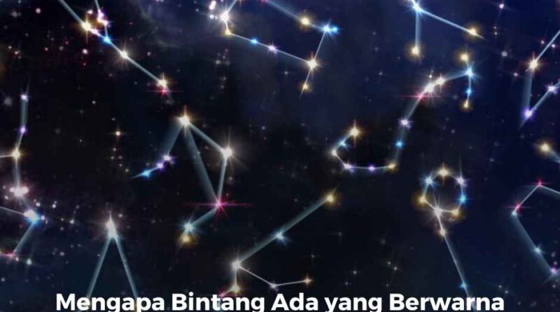 Mengapa Bintang Ada yang Berwarna Merah dan Biru?