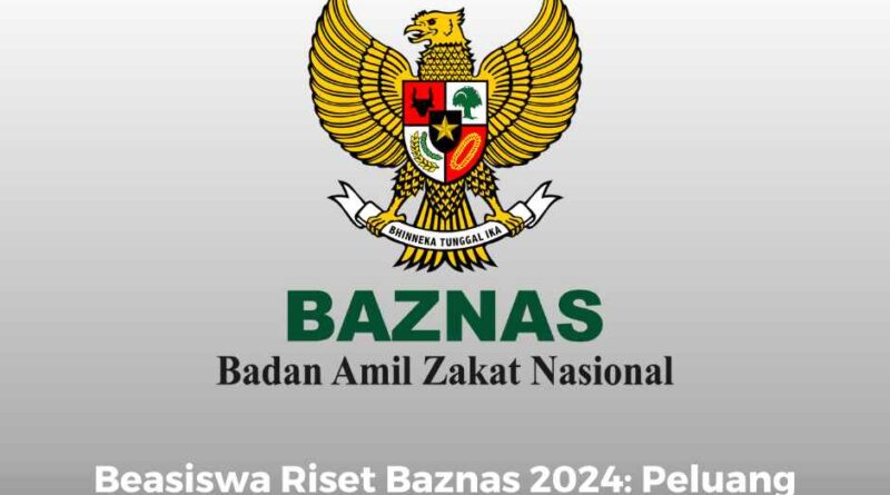 Beasiswa Riset Baznas 2024: Peluang Pendanaan untuk ugas Akhir S1-S3