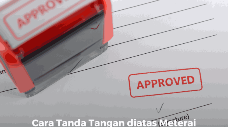 Cara Tanda Tangan diatas Meterai Tempel yang Benar