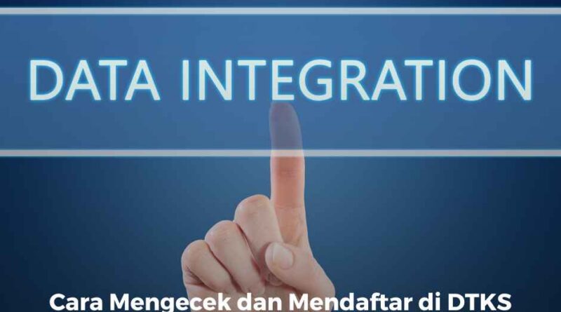 Cara Mengecek dan Mendaftar di DTKS untuk Mendapatkan Bantuan Sekolah