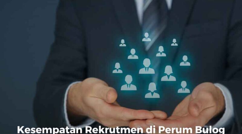 Kesempatan Rekrutmen di Perum Bulog