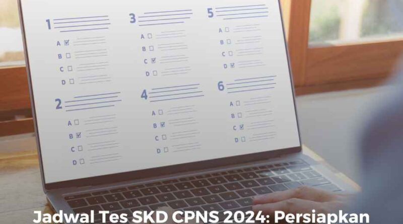 Jadwal Tes SKD CPNS 2024: Persiapkan Diri untuk Ujian Dimulai Bulan Depan!