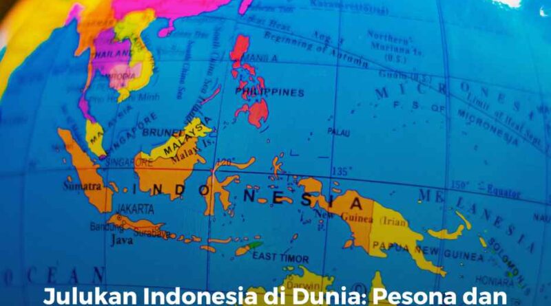 Julukan Indonesia di Dunia
