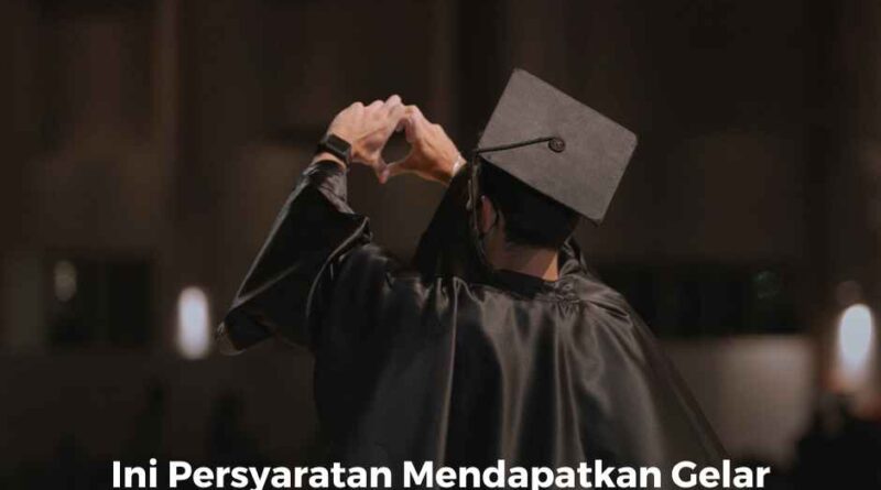 Persyaratan Mendapatkan Gelar Doktor di Perguruan Tinggi