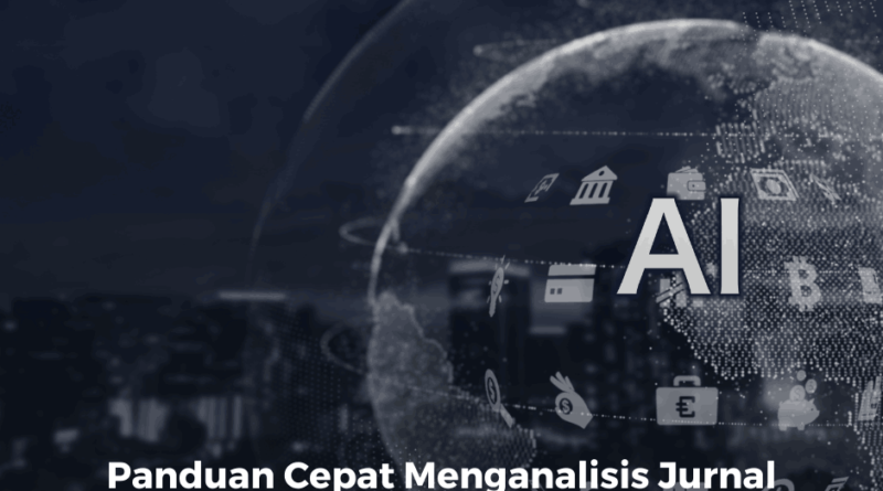 Panduan Cepat Menganalisis Jurnal Ilmiah Menggunakan AI